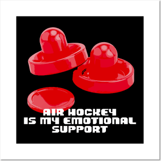 air hockey is my emotional support Posters and Art